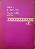 Szkice o kulturze muzycznej XIX wieku tom 4