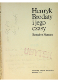 Henryk Brodaty i jego czasy