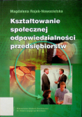 Kształtowanie społecznej odpowiedzialności przedsiębiorstw