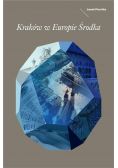 Kraków w Europie Środka