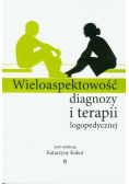 Wieloaspektowość diagnozy i terapii logopedycznej