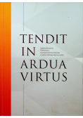 Tendit in ardua virtus
