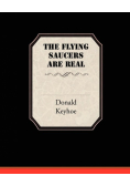 The Flying Saucers Are Real