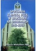 Spotkania z Matką Bożą w Warszawie na Siekierkach 1943-2003