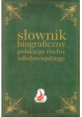 Słownik biograficzny polskiego ruchu młodowiejskiego tom 1