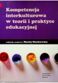 Kompetencja interkulturowa w teorii i praktyce edukacyjnej