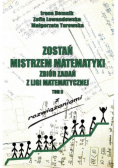 Zostań mistrzem matematyki zbiór zadań z ligi matematycznej Tom II