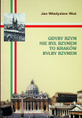 Gdyby Rzym nie był Rzymem to Kraków byłby Rzymem