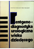 Rentgeno diagnostyka urologiczna wieku dziecięcego