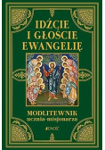 Idźcie i głoście Ewangelię