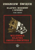 Klątwy mikroby i uczeni Tom II Wileńska klątwa Jagiellończyka