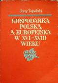 Gospodarka polska a europejska w XVI XVIII wieku