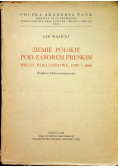 Ziemie polskie pod zaborem pruskim Prusy Południowe 1793 1806