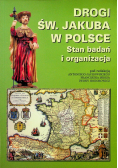 Droga św Jakuba w Polsce Stan badań i organizacja