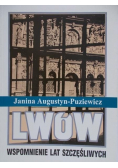 Lwów Wspomnienie lat szczęśliwych Tom 1