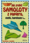 Jak zrobić samoloty z papieru statki kapelusze i