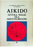 Aikido Sztuki walki dla dżentelmenów