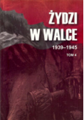 Żydzi w walce 1939 1945 Tom 4