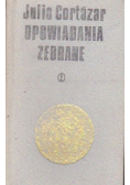 Cortazar Opowiadania zebrane Tom II