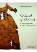 Odzież grobowa w Rzeczypospolitej w XVII i XVIII wieku
