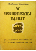 W ussuryjskiej tajdze Część II Gawędy łowieckie 1948 r.