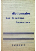 Dictionnaire des locutions francaises