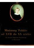 Miniatury Polskie od XVII do XX wieku