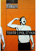 Notatnik teatralny nr 45 - 46 Teatr i polityka