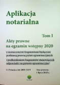 Aplikacja notarialna akty prawne na egzamin wstępny 2020 Tom I