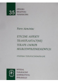 Etyczne aspekty transplantacyjnej terapii chorób neurozwyrodnieniowych