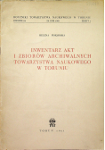 Inwentarz akt i zbiorów archiwalnych towarzystwa naukowego w Toruniu