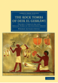 The Rock Tombs of Deir el Gebrâwi