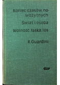 Koniec czasów nowożytnych Świat i osoba  Wolność łaska los
