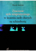 Znaczenie stylu terapeutycznego w leczeniu osób chorych na schizofrenię