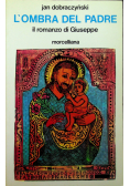 Lombra Del Padre il romanzo di Giuseppe