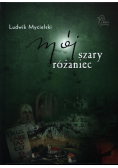 Mój Szary Różaniec