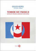 Terror we Francji Geneza francuskiego dżihadu