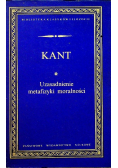 Kant  Uzasadnienie metafizyki moralności