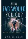 How Far Would You Go?
