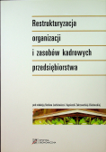 Restrukturyzacja organizacji i zasobów kadrowych przedsiębiorstwa