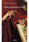 Między dogmatem a herezją