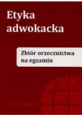 Etyka adwokacka Zbiór orzecznictwa na egzamin