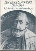 Jan Kochanowski 1584 1984 Epoka Twórczość Recepcja 2