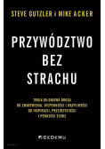 Przywództwo bez strachu. . Twoja 90-dniowa droga..