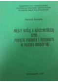 Między myślą a rzeczywistością czyli problem podmiotu i przedmiotu w filozofii nowożytnej