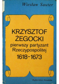 Krzysztof Żegocki pierwszy partyzant Rzeczypospolitej 1618 - 1673
