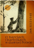 O barciach i bartnikach w dawnej Polsce