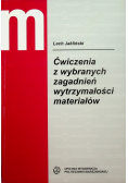 Ćwiczenia z wybranych wytrzymałości materiałów