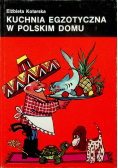 Kuchnia egzotyczna w polskim domu