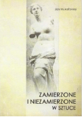 Zamierzone i niezamierzone w sztuce
